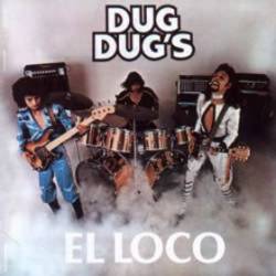 Dug Dug's : El Loco